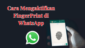 Cara Mengaktifkan Fitur Fingerprint di WhatsApp