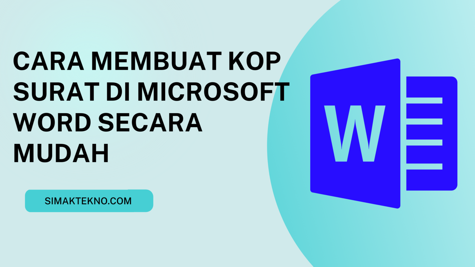 Cara Membuat Kop Surat Di Word Paling Gampang ⋆ SimakTekno