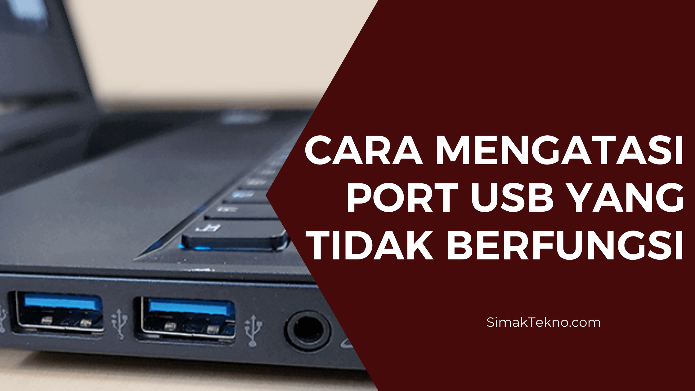 Cara Mengatasi Port USB Tida Berfungsi