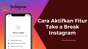 Cara Aktifkan Fitur Take A Break di Instagram