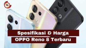 Spesifikasi & Harga Terbaru OPPO Reno 8