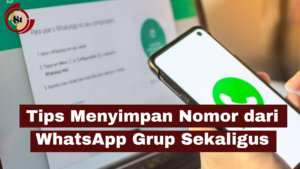 Tips Menyimpan Seluruh Nomor Dalam WhatsApp Grup