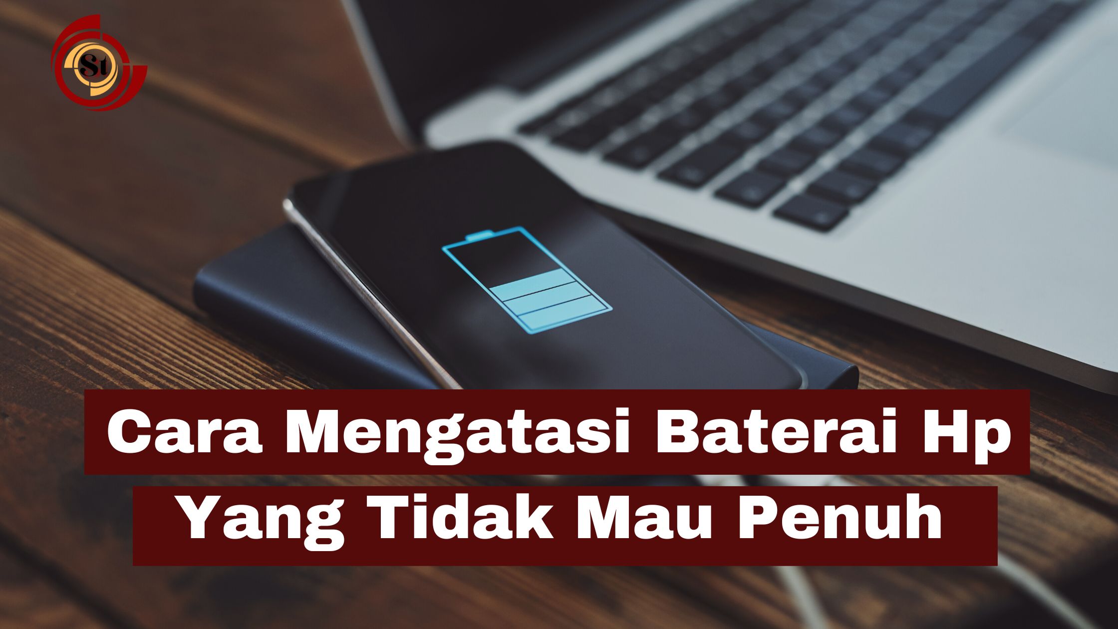 Cara Mengatasi Baterai Hp Yang Tidak Bisa Penuh ⋆ SimakTekno