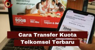 Cara Transfer Kuota Telkomsel Terbaru