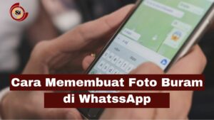 Cara Membuat Foto Blur Di WhatssApp