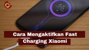 Cara Mengaktifkan Fast Charging Xiaomi