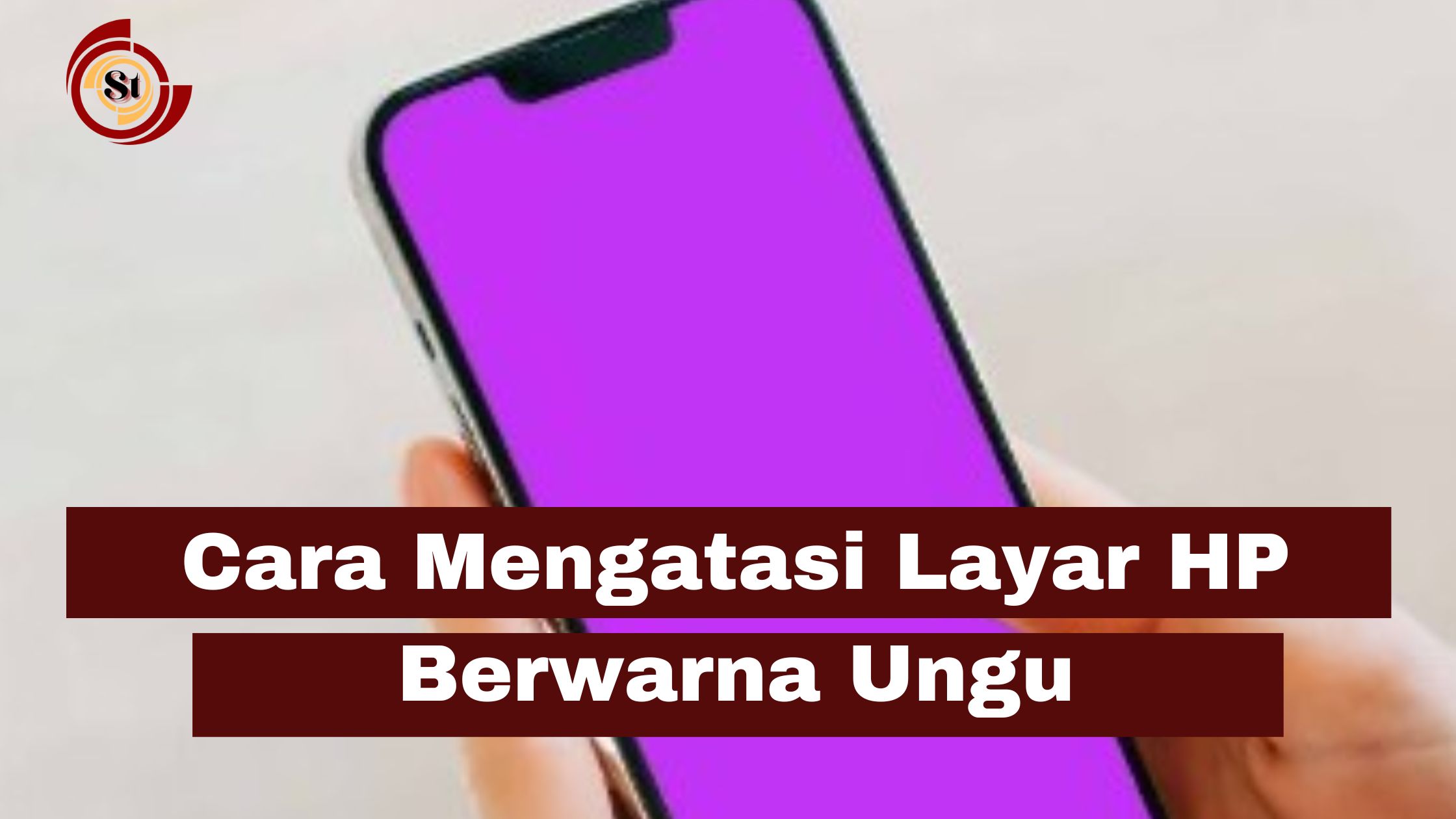 Cara Mengatasi Layar Hp Berwarna Ungu ⋆ Simaktekno