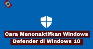 Menonaktifkan Windows Defender di Windows 10