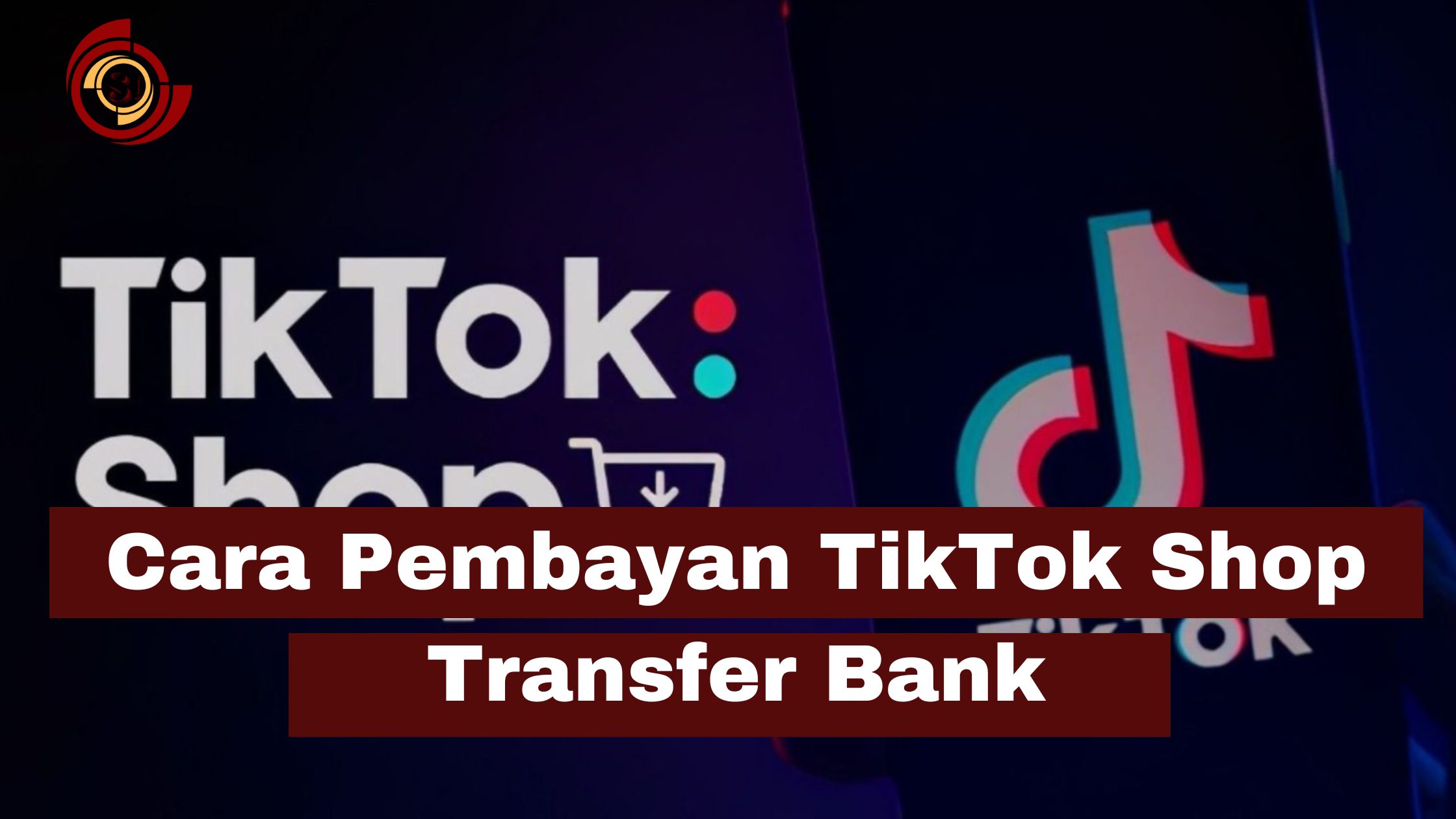Cara Pembayan TikTok Shop Transfer Bank