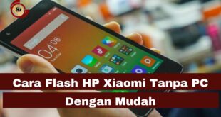 Cara Flash HP Xiaomi Tanpa PC