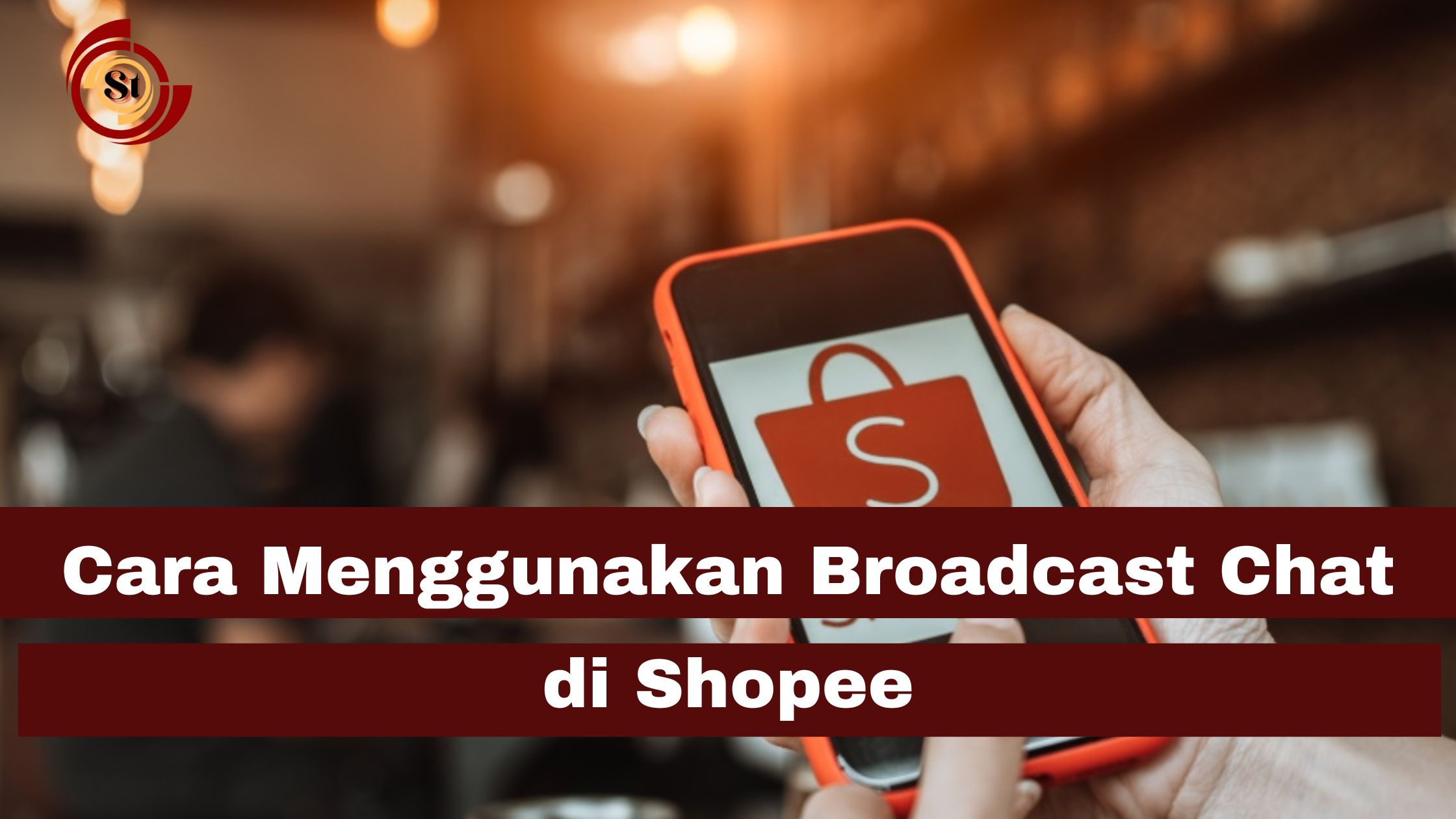Cara Menggunakan Broadcast Chat di Shopee