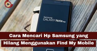 Cara Mencari Hp Samsung yang Hilang Menggunakan Find My Mobile