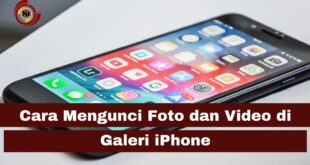 Cara Mengunci Foto dan Video di Galeri iPhone