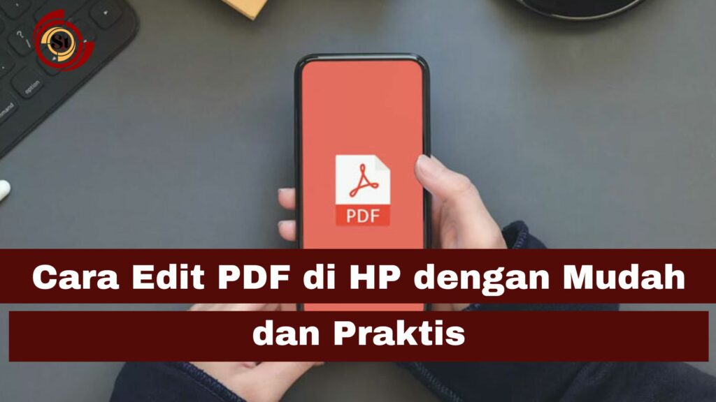 Cara Edit PDF Di HP Dengan Mudah Dan Praktis ⋆ SimakTekno