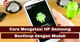 Cara Mengatasi HP Samsung Bootloop