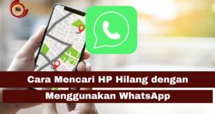 Cara Mencari HP Hilang dengan Menggunakan WhatsApp