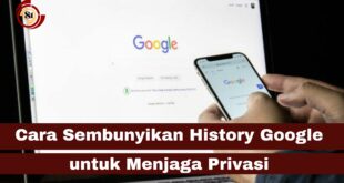 Cara Sembunyikan History Google untuk Menjaga Privasi