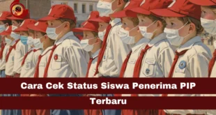 Cara Cek Status Siswa Penerima PIP Terbaru